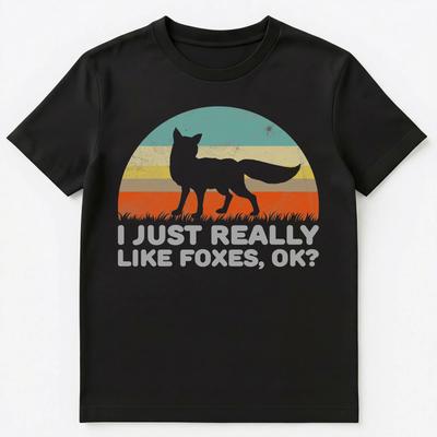 Funny I Just Really Like Foxes Ok T Shirt Unisex T-shirt Tops Tees Unisex