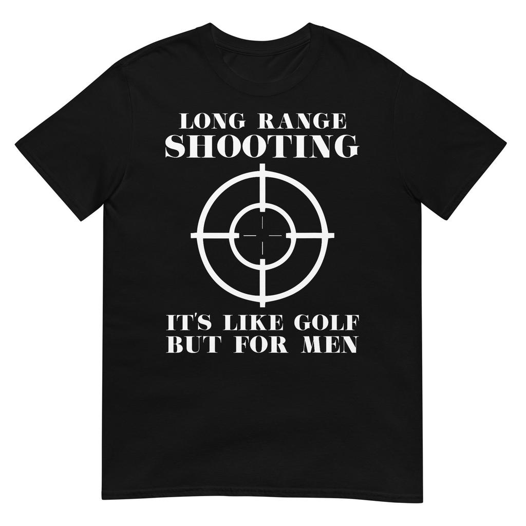 Long Range Shooting Its Like Golf But For Unisex Guns Owner TShirt