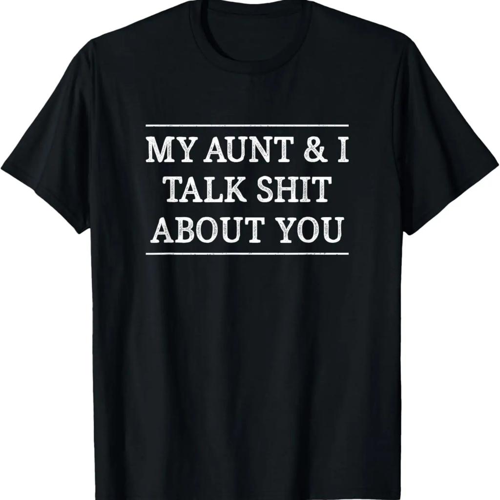 My Aunt & I Talk Shit About You - Vintage Style - T-Shirt
