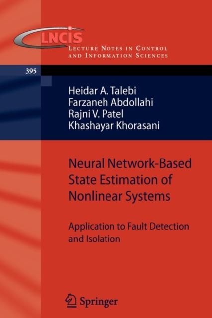 The Neural Network-Based State Estimation of Nonlinear Systems : Application To Fault Detection and Isolation : 395 Book