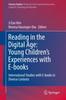 Книга Reading In the Digital Age: Young Children's Experiences with E-books : International Studies with E-books In Diverse Contexts : 18