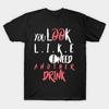 Men Black Print T-shirt Super Large TShirt You-look-like-i-need-another-drink No-Cut Transfer Paper Print Cotton Tshirt