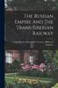 Книга The Russian Empire And The Trans-siberian Railway