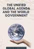 Книга The Unified Global Agenda and the World Government : To Save the Planet Earth