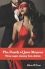 Книга The Death of Jane Monroe : Three Super Steamy Love Stories