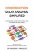 Книга Construction Delay Analysis Simplified : A Step-by-Step Guide for the Analysis and Formulation of Delay Claims