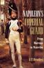 Книга Napoleons Imperial Guard From Marengo To Waterloo Regiments Campaigns by J. T. Headley - Paperback