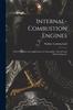 Книга Internal-Combustion Engines : Their Principles and Applications To Automobile, Aircraft, and Marine Purposes