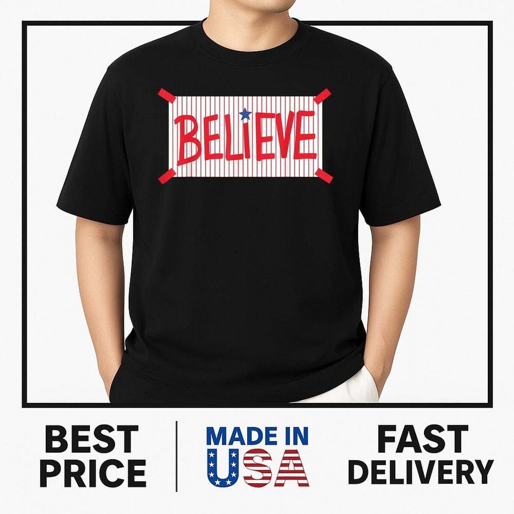Philly Believe Shirt For Men Women TShirt S 4XL Unisex T-Shirt