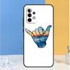 Shaka Surf Hang loose For Samsung Galaxy A54 A34 A14 A13 A33 A53 A36 A05 A06 A16 A32 A52 A55 A35 A15 A56 A26 Case