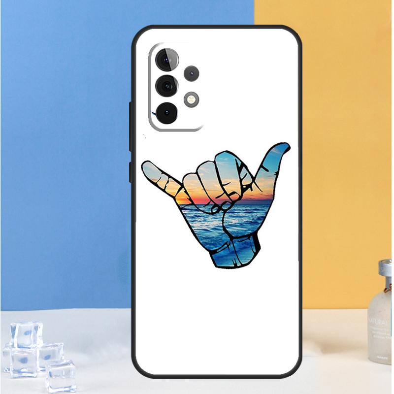 Shaka Surf Hang loose For Samsung Galaxy A54 A34 A14 A13 A33 A53 A36 A05 A06 A16 A32 A52 A55 A35 A15 A56 A26 Case
