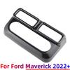 Car Center Console Panel Frame Cover For Ford Maverick 2022 2023 2024 AC Switch Button Sticker Air Outlet Carbon Fiber ACC.