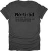 Retired Relatable Tee I was tired yesterday and today funny tshirt novelty