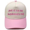 Put it on my husband's tab Truck Driver Cap Embroidered Baseball Cap Male Female Casual Cap