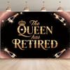 2D Black Gold Queen Retirement Backdrop The Queen Has Retired Photo Booth Background