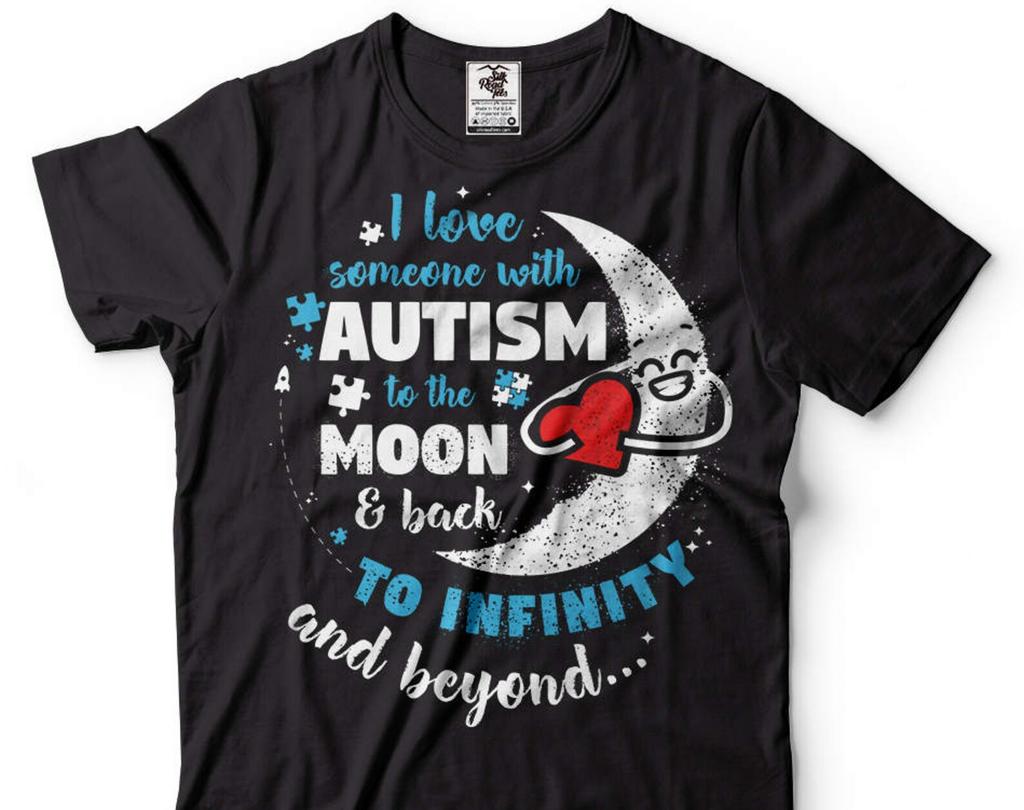 Autism T-shirt Autism Awareness T-shirt I Love Someone With Autism To The Moon And Back T-shirt