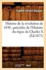 Книга Histoire De La Revolution De 1830 Precedee De l'Histoire Du Regne De Charles X (Ed.1873)