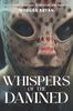 Книга Whispers of the Damned : An Extreme Dark Tale of Mystery and Survival