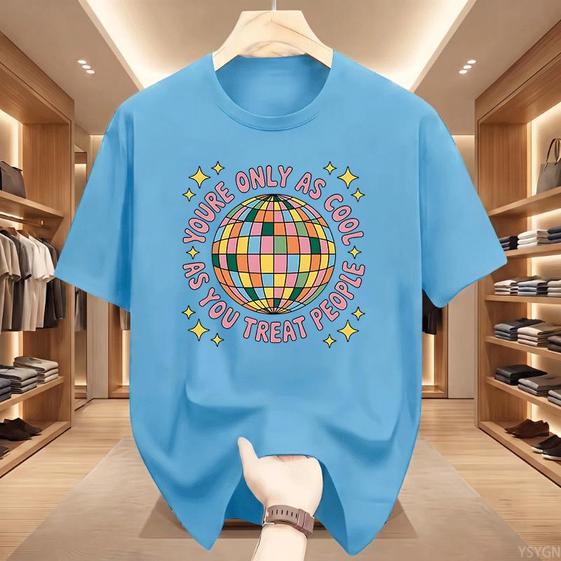 Youre Only As Cool As You Treat People T Shirt Positive Tshirt Kindness Tee Unisextal Health Tshirt Unisex Round Neck Clothing