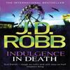 Indulgence In Death by J. D. Robb Paperback Book 9780749959029