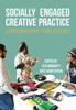Книга Socially Engaged Creative Practice : Contemporary Case Studies