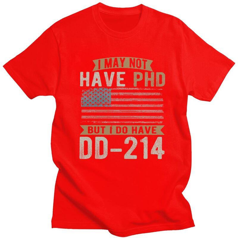 Мужская футболка с надписью "У меня нет PhD, но есть DD214 - Ветеран США" 100% Хлопок Повседневная Футболка Уличная Одежда Футболки