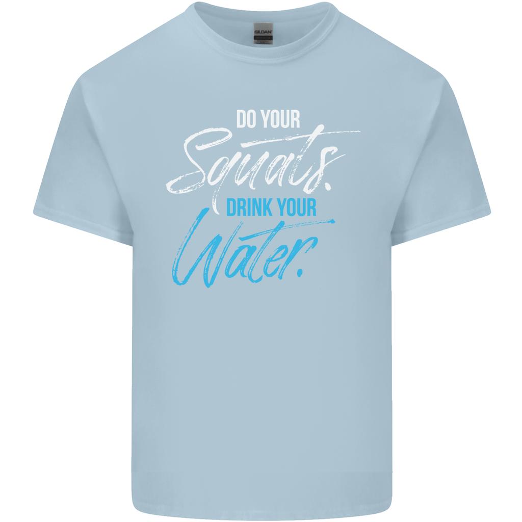 Do Your Squats Drink Water Gym Training Top Unisexs Light Cotton TShirt
