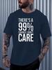 Unisex Short Sleeve Crew Neck T Shirt 99 Percent Chance I Dont Care Sarcastic Slogan Print Casual Cotton Streetwear Daily Wear Tee