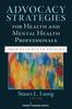 Книга Advocacy Strategies for Health and Mental Health Professionals : From Patients To Policies