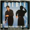 12-дюймовая пластинка DOUBLE - Your Prayer Takes Me Off POSPX784 Polydor 1986 UK Pop Б/У
