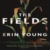 The Fields by Erin Young Hardback Book 9781444777864