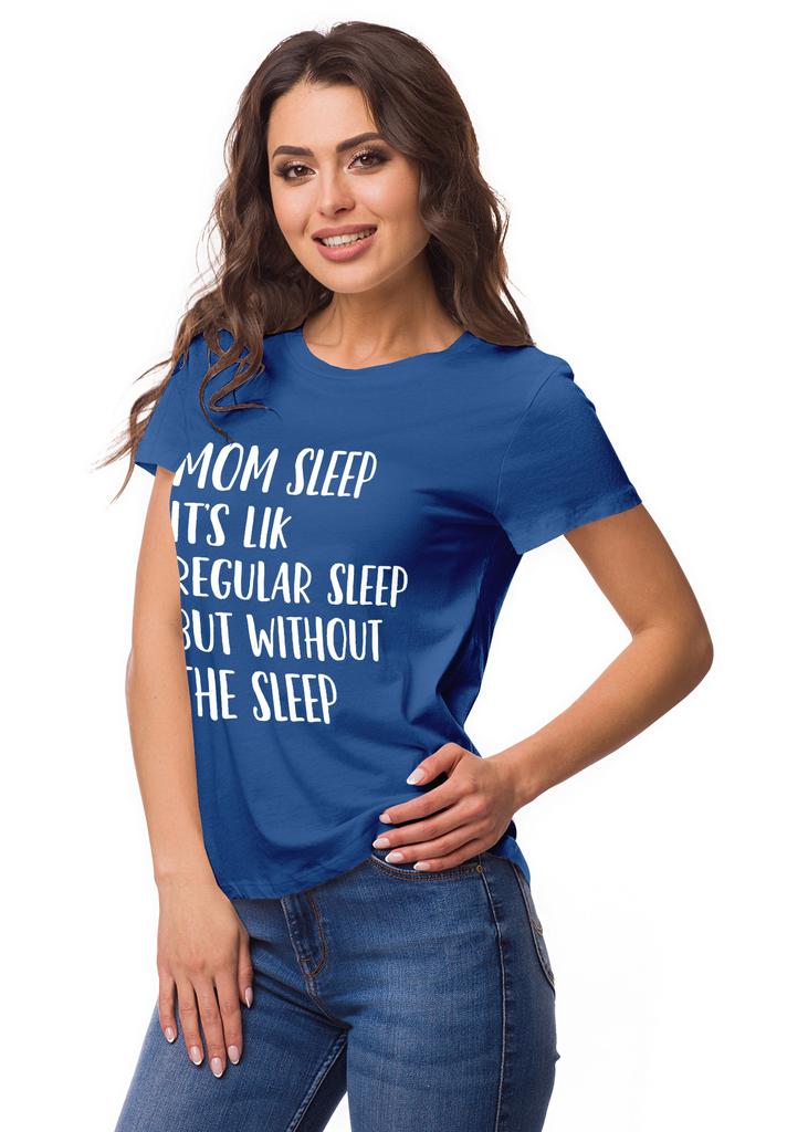 Inkmeso Mom Sleep Its Like Regular Sleep But Without The Sleep Graphic