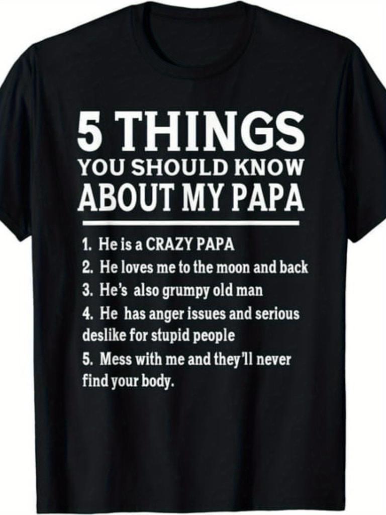 5 Things You Should Know about My Papa Father Day Humor Gift T-Shirt Super Soft And Breathable Fabri