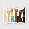 Be Kind Vinyl Sticker Auto Car Truck Wall Laptop | Sticker | 3" Wide