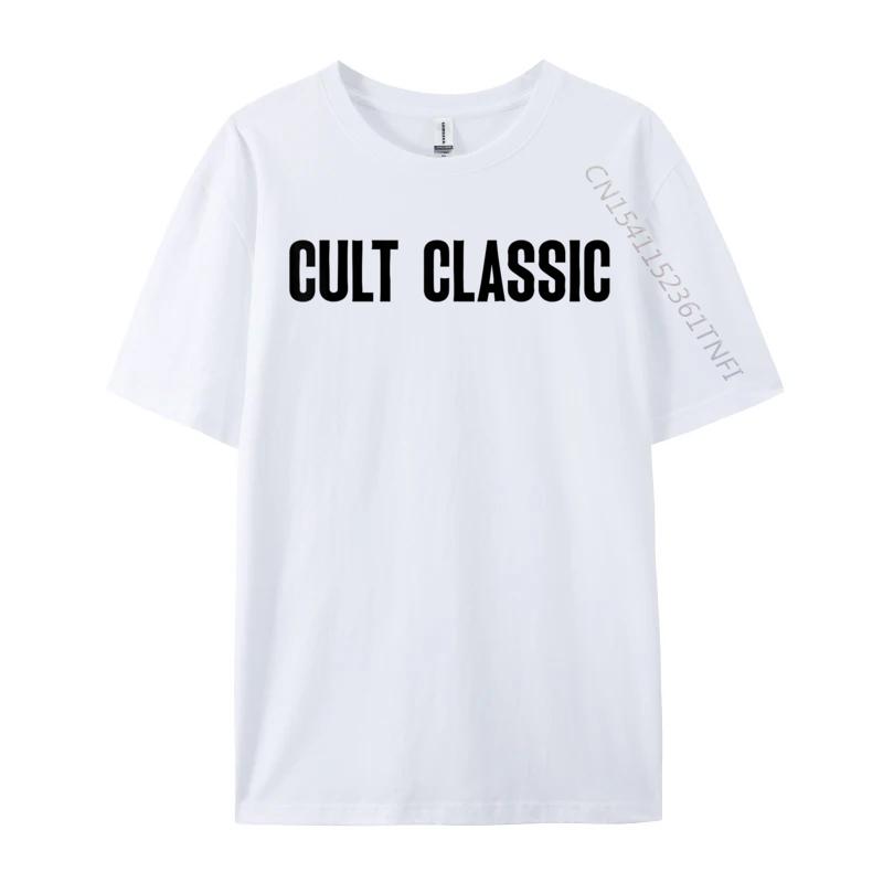 Cult Classic Vintage Saying Awesome Apparel Musician Fashionable Top T-Shirt Brand Custom Cotton Male Luxury Designer T-Shirts