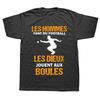 Funny Pétanque Bowler Boules Petanque Sport T Shirts Graphic Short Sleeve Birthday Gifts Summer Style T-shirt Mens Clothing