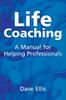 Книга Life Coaching : A Manual for Helping Professional