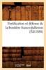 Книга Fortification Et Defense De La Frontiere Franco-Italienne (Ed.1888)