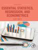 The Essential Statistics, Regression, and Econometrics Book