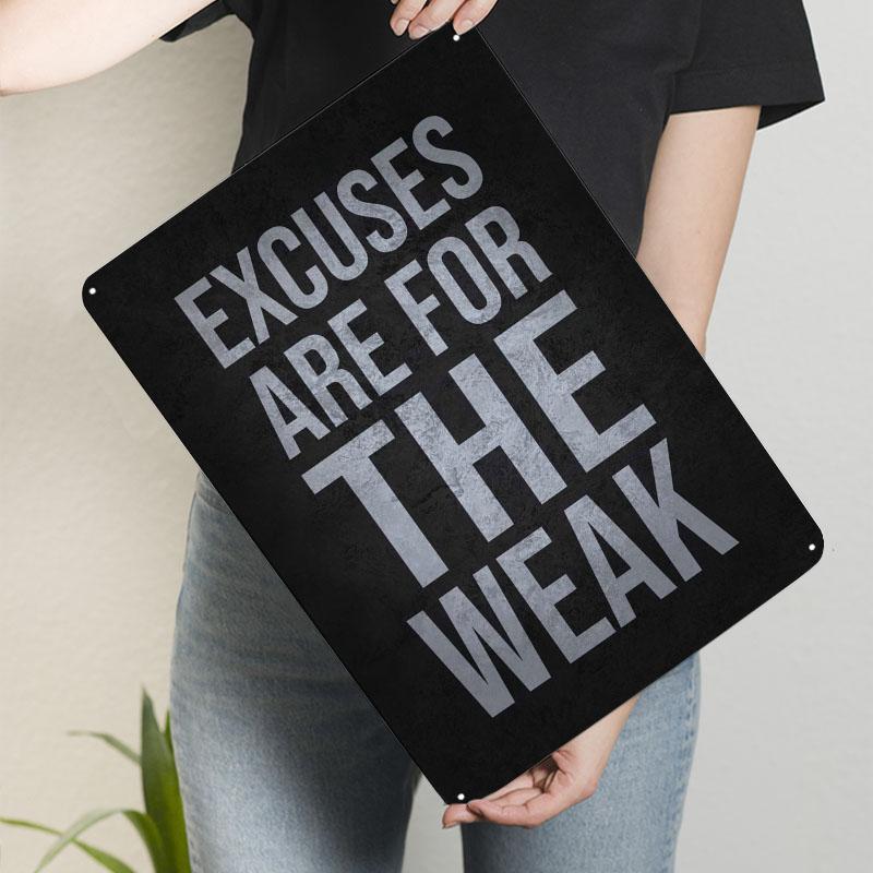 Excuses Are For The Weak - Motivational Metal Signs Sport Poster Vintage Home Decor Items Things for Room Design Art of Murals