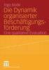 Книга Die Dynamik Organisierter Beschaftigungsfoerderung : Eine Qualitative Evaluation