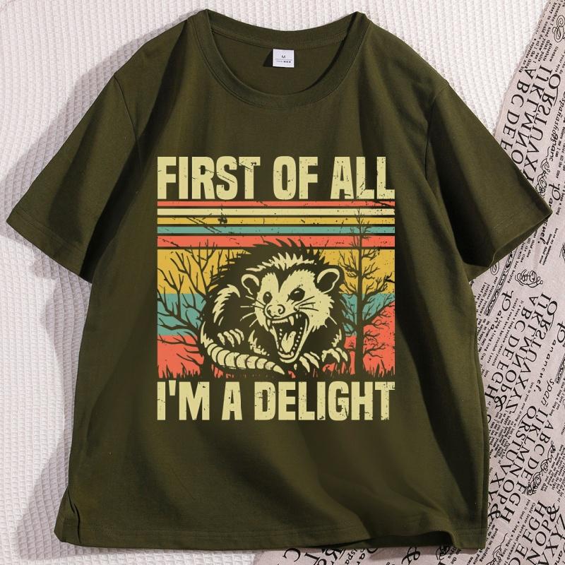 First of All Im A Delight T Shirt Angry Opossum Lover TShirt Men Women Print Causal Round Neck Short Sleeve Tee