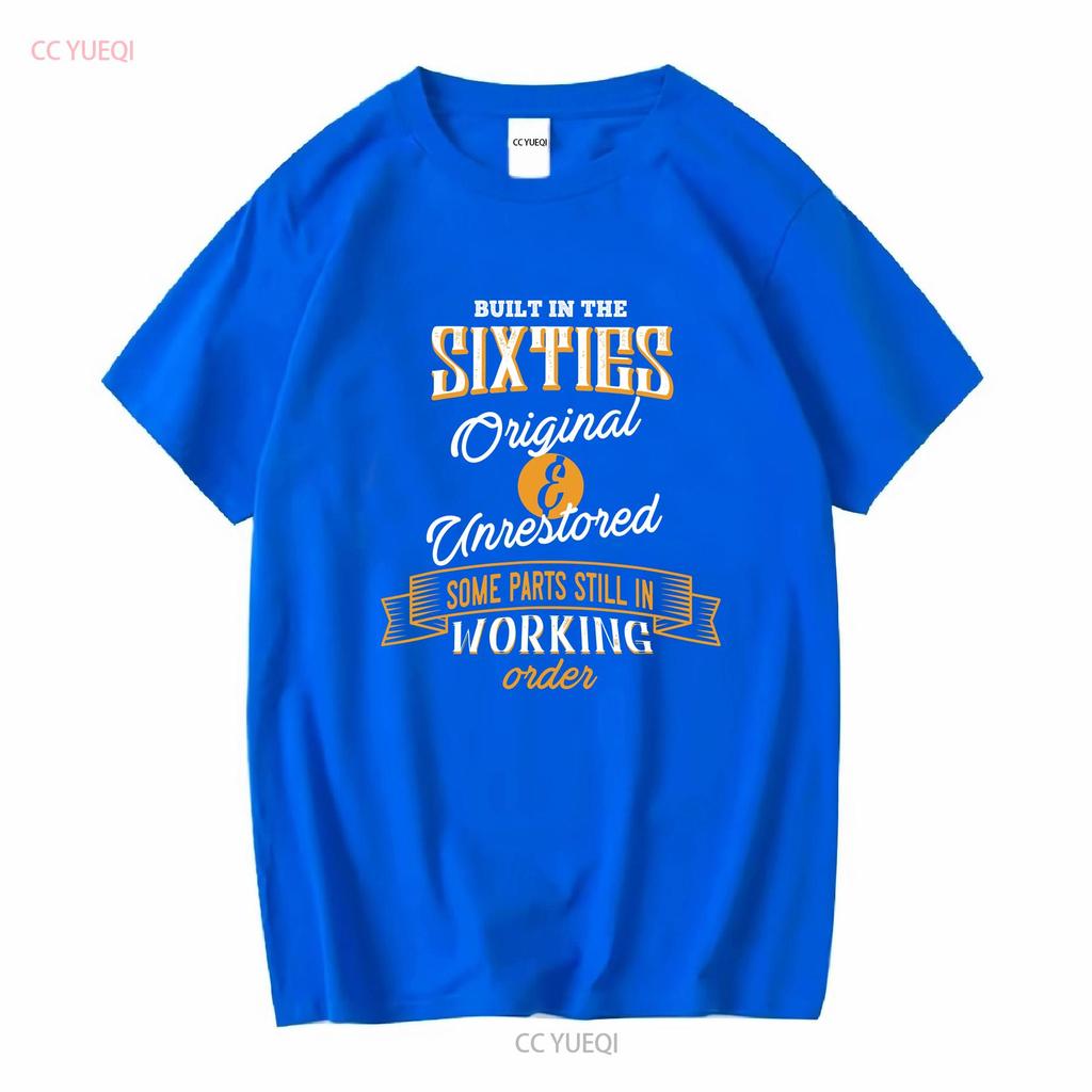 Built In The Sixties Original And Unrestored Funny Birthday T Shirt Size S 5XL vintage Washed Unisex Breathable Soft Stretched