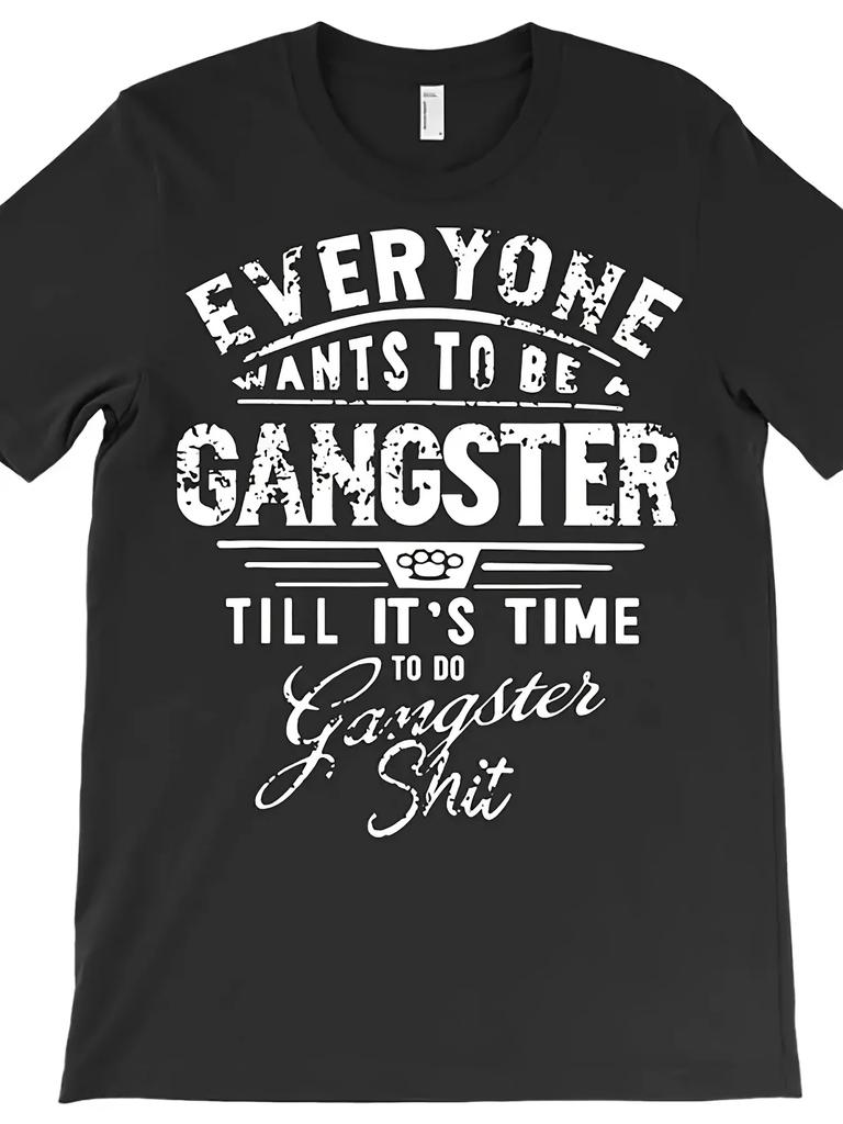 Футболка Everyone Want To Be Gangster Till It's Time To Do 1520, забавная мужская коллекция футболок с коротким рукавом и графикой, черная AR220g