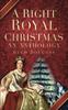 The A Right Royal Christmas : An Anthology Book