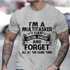 Men's Clothing I'm A Multitasker Print T-shirts for Men Sarcastic T-Shirt Sarcasm Attitude Shirts Humor Funny Saying Grey Tees