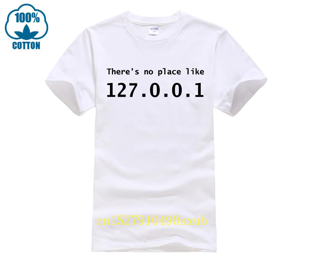 Funny Ip Address T Shirt Brand Men Summer Short Sleeve Cotton There S No Place Like