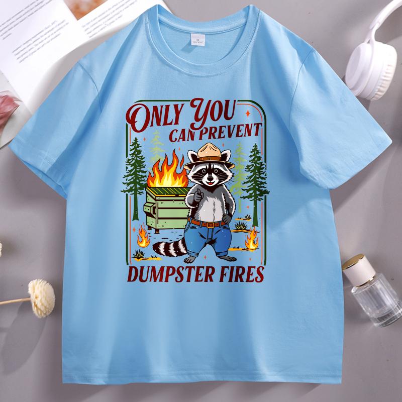 Funny Dumpster Racoon T Shirt Unisex Cotton Short Sleeve Tshirts Only You Can Prevent Dumpstrer Fires Tshirt Trendy Racoon Tees