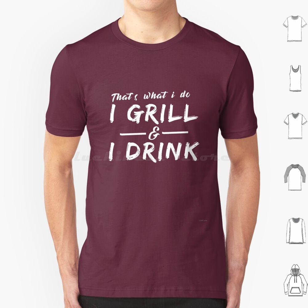 I Grill I Drink Funny Summer Bbq Barbecue T Shirt Big Size 100 Cotton Thats What I Do I Grill I Drink Drinking Beer