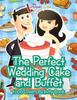 Книга The Perfect Wedding Cake and Buffet : Food Lovers Activity Book